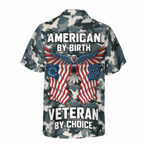 Camo American by Birth Veteran by Choice Shirt: Perfect Gift for Veterans Day Independence Day Memorial Day 3
