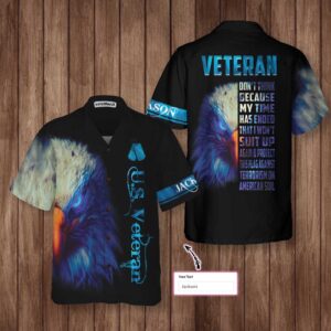 Proud Veteran Hawaiian Shirt - Custom Don t Think My Time Has Ended Design 3